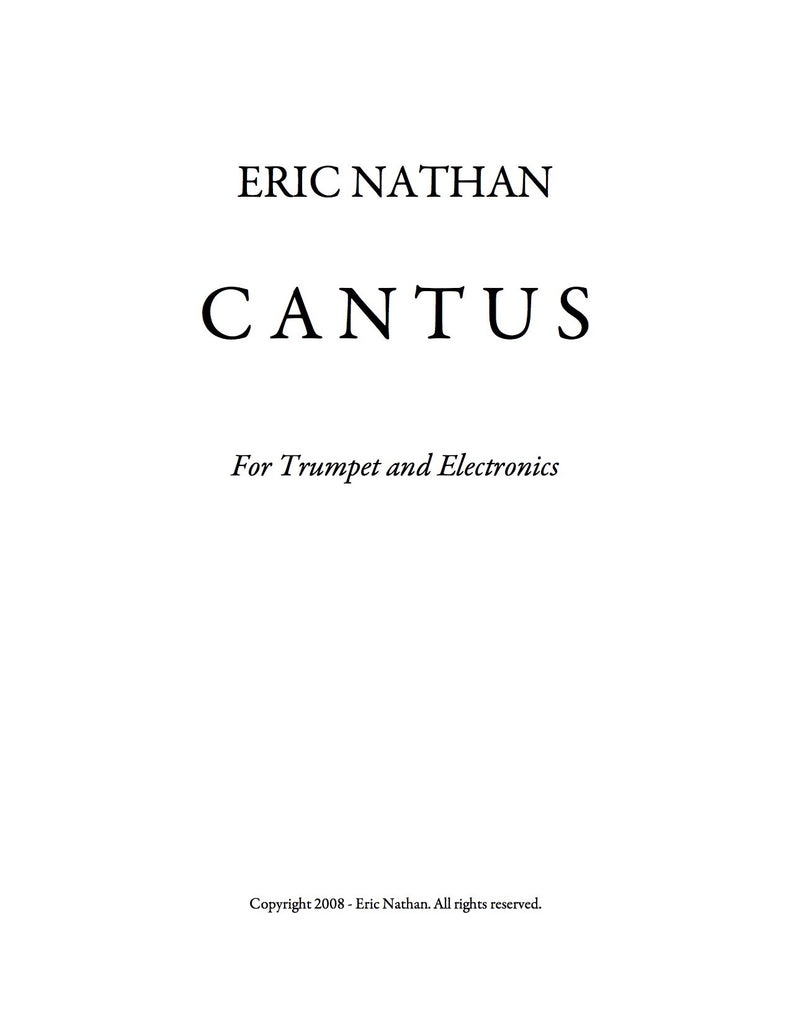 "Cantus" (2008) - For Trumpet and Electronics