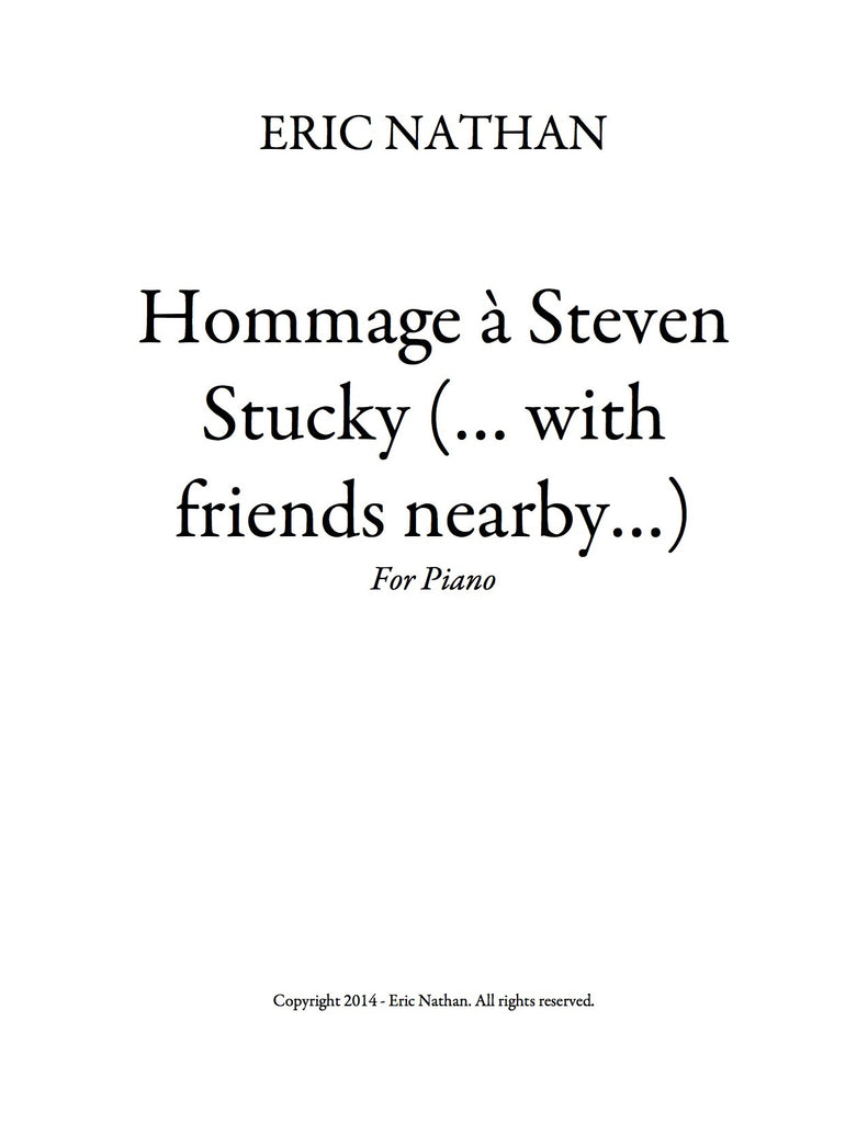 Hommage à Steven Stucky (...with friends nearby...) (2014) - For Piano